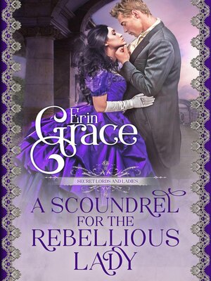 cover image of A Scoundrel for the Rebellious Lady